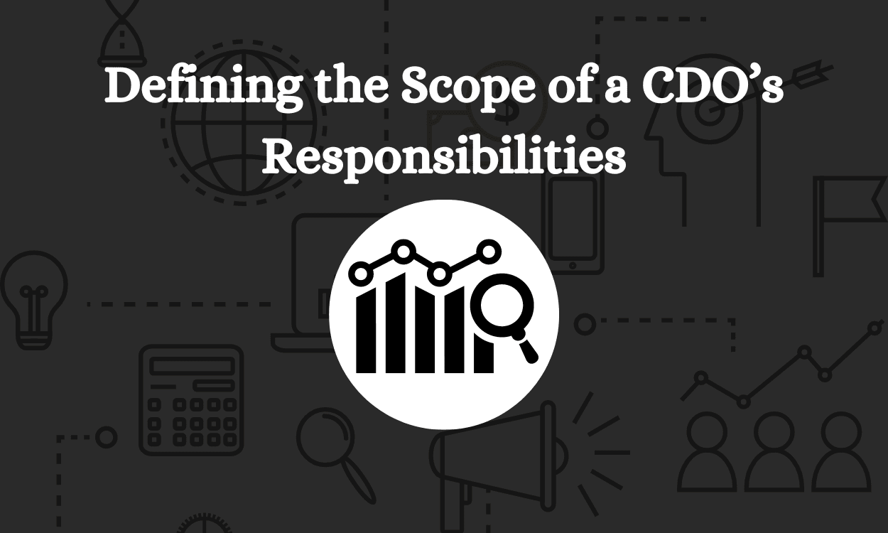 Defining the Scope of a CDO’s Responsibilities