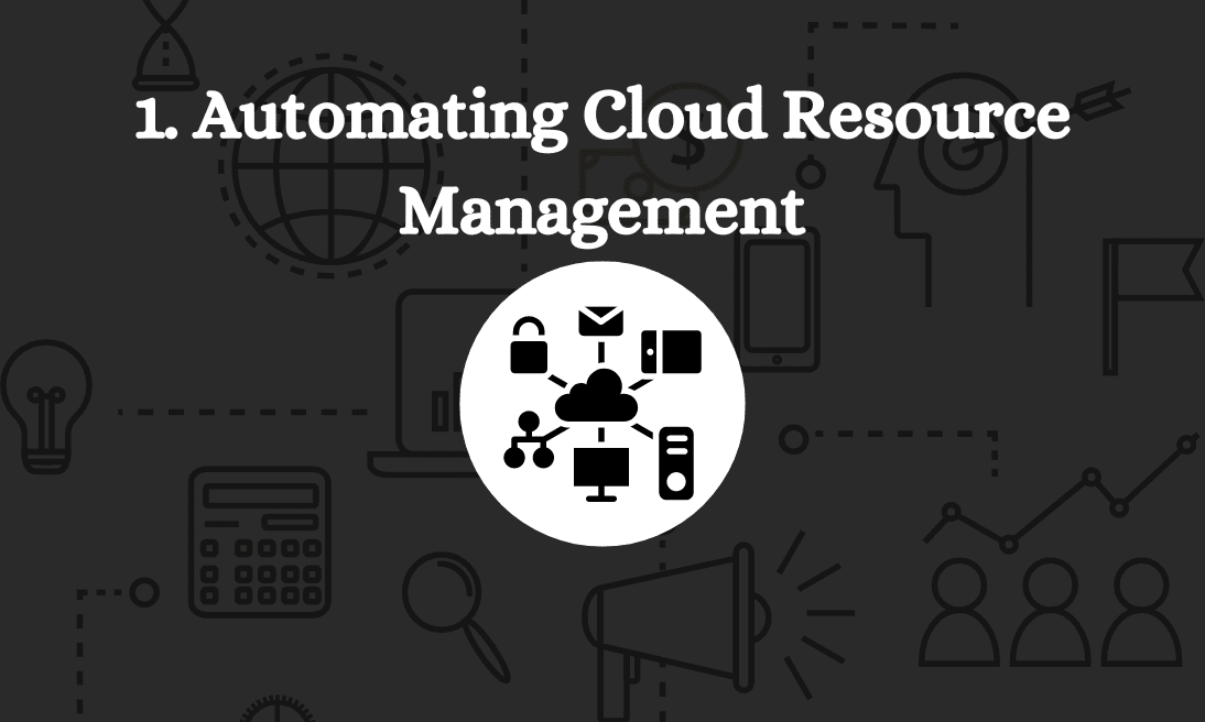 automating cloud resource management